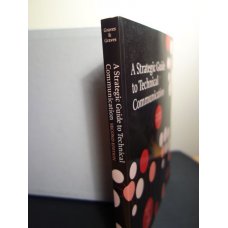 A Strategic Guide to Technical Communication