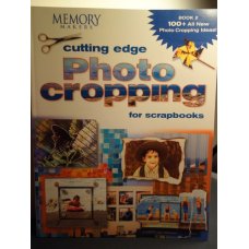 Cutting Edge Photo Cropping for Scrapbooks - Book 2 