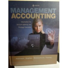Management Accounting,  Anthony A. Atkinson 6th Edition