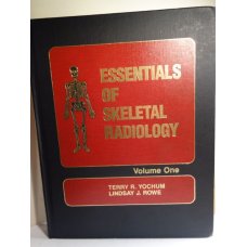 The Essentials of Skeletal Radiology 2 Vol Set, Yochum