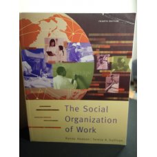The Social Organization of Work, Randy Hodson 4th Ed